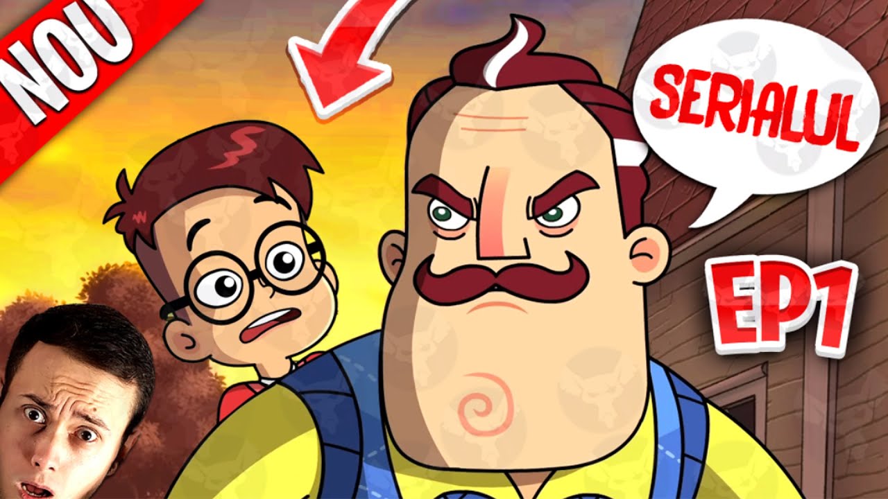 Reactionez la NOUL SERIAL Hello Neighbor *OFICIAL* ! EP 1 - YouTube