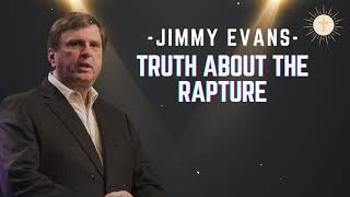 TRUTH About the Rapture - Pastor Jimmy Evans