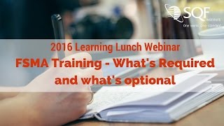 2016 June Learning Lunch: FSMA Training - What's required and what's optional