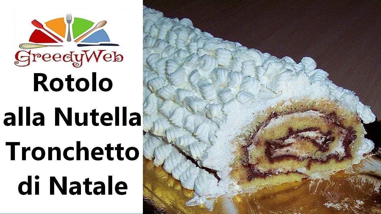 Tronchetto Di Natale Greedy.Rotolo Alla Nutella O Tronchetto Di Natale Di Greedy Youtube