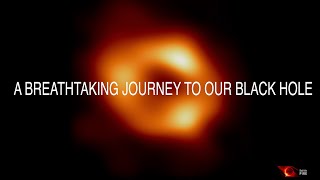 A Breathtaking Journey to Our Black Hole