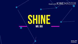 SHINE ( LYRICS ) - MR. BIG