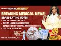 Breaking medical news braineating worm tips to lower bp deadly diet foods plus live q  a