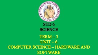 SCIENCE STD 6 COMPUTER SCIENCE | HARDWARE AND SOFTWARE | TERM - 3 | UNIT - 6 screenshot 1
