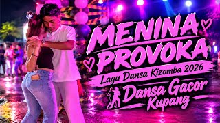 LAGU DANSA KIZOMBA || MENINA PROVOKA || DANSA GACOR KUPANG || 2026 