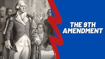U.S. Constitution Series - The Ninth Amendment