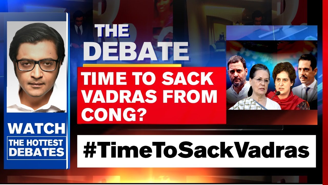 Time For Congress To Expel The Vadras? | The Debate With Arnab Goswami