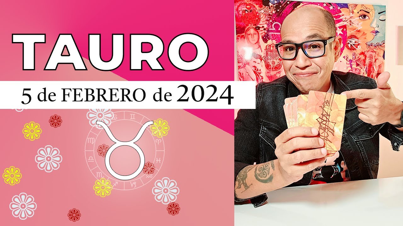 TAURO | Horóscopo de hoy 5 de Febrero 2024 - YouTube