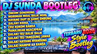  DJ SUNDA BOOTLEG TERBARU 2026 | FULL ALBUM REMIX VIRAL TIKTOK 2026 🔥ONCOM GONDRONG-SALAKI TEU BALIK