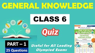 GK Olympiad Quiz| Class : 6 | PART 1 | 25 Important Questions | Oswaal Books | General Knowledge