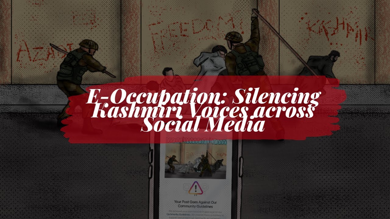 E-Occupied: How Social Media Corporations Enable Silence on Kashmir
