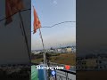 #morning_#views❤️_#viral_#haven🧿 _#trendingshorts_#love_#uttarakhand_#trendingshorts_#rishikesh