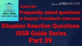 Situation Reaction Questions|Deputy President's interview|ISSB Guide Series Part 39|#Interview #issb