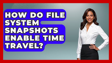 How Do File System Snapshots Enable Time Travel? - Tech Terms Explained