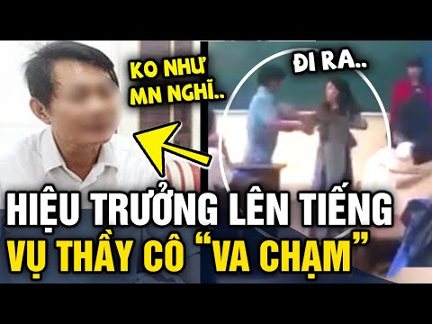 Video Vụ thầy giáo 'ĐUỔI NỮ ĐỒNG NGHIỆP' ra khỏi lớp trước... - youtube