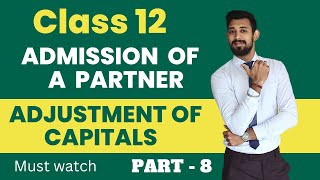 Capital Adjustments | Admission of a Partner | Class 12 | Most important topic