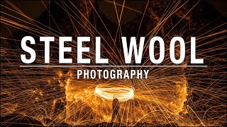 How To Do Steel Wool Photography