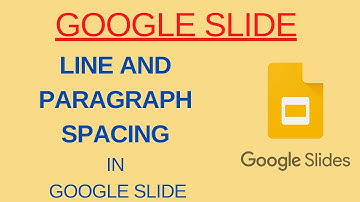 Line And Paragraph Spacing In Google Slide?