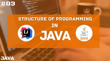 Structure of Java Program | Java Tutorial For Beginners | #03