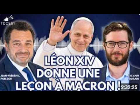 Léon XIV donne une leçon à Macron. JF Poisson invité de la matinale de Tocsin