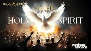 How To Be Filled With The Holy Spirit - Worship Service (January 26, 2025)
