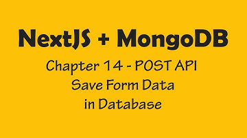 Chapter 14 - NextJS + Mongo DB | POST API | How to save form data in database