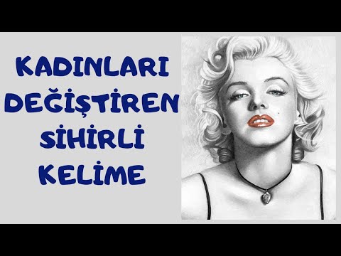 Kadınları Değiştiren Sihirli Kelime !