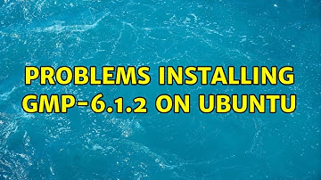 Problems installing gmp-6.1.2 on Ubuntu