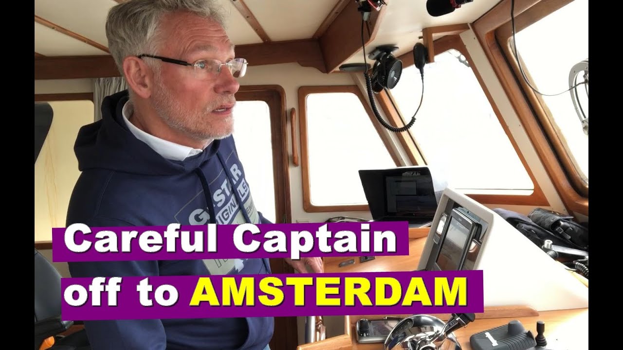 Careful Captain off to Amsterdam – Solo Cruising a Trawler to Kaag lake, pt3; S3/E05