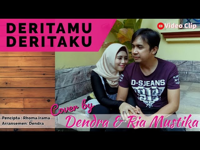 Deritamu Deritaku (Riza Umami) cover Dendra & Ria Mustika class=