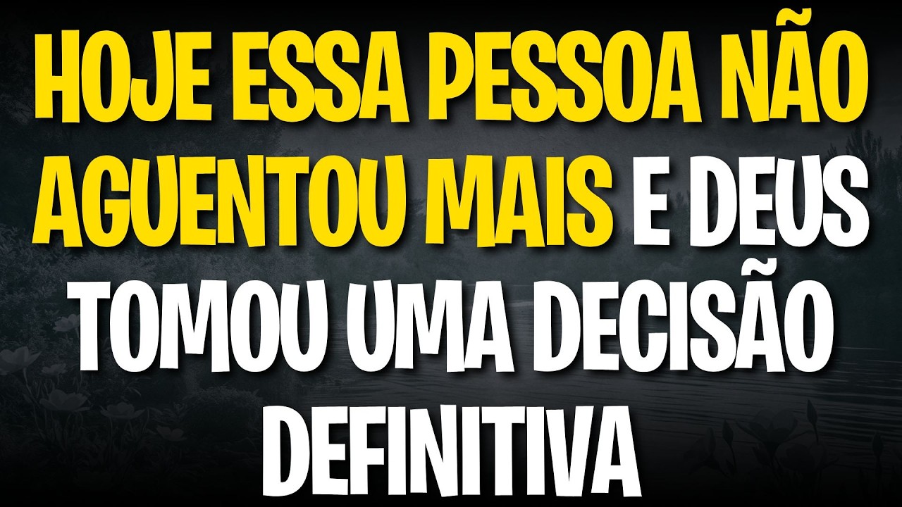 HOJE ESSA PESSOA NÃO AGUENTOU MAIS E DEUS TOMOU UMA DECISÃO DEFINITIVA