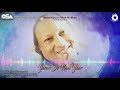 Yaran De Naal Yaar Nusrat Fateh Ali Khan Complete Full Version OSA Worldwide