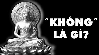 'KHÔNG' Có Phải Phương Tiện Để Giác Ngộ?  Hiểu Rõ 'KHÔNG' Trong Bát Nhã Tâm Kinh | Thế Giới Cổ Đại