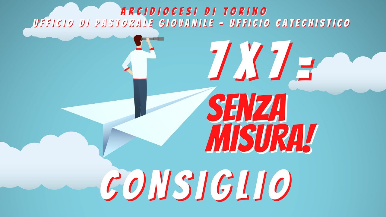 7x7 = SENZA MISURA! I doni dello Spirito Santo - Consiglio