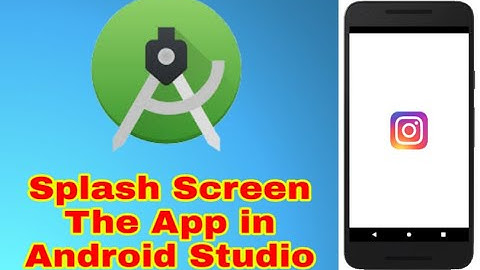 Splash / welcome Screen with Android Studio-كيفية إنشاء شاشة ترحيب (شاشة البداية) في اندرويد ستوديو