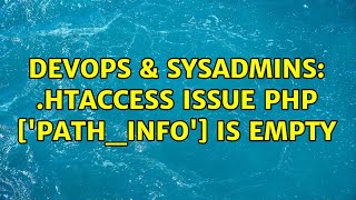 DevOps & SysAdmins: .htaccess issue php $_SERVER['PATH_INFO'] is empty Content