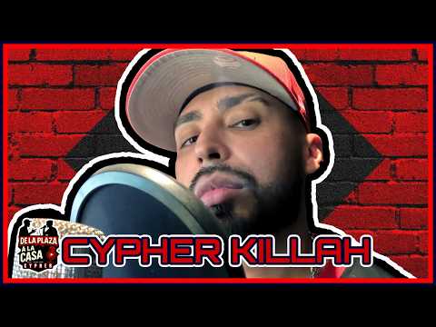 CYPHER KILLAH [ PUGNATOR ] DE LA PLAZA A LA CASA / SESSION N°14
