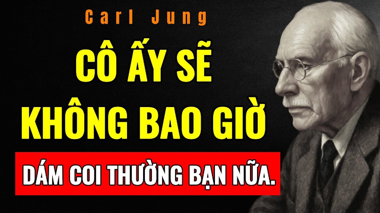 5 RANH GIỚI KHIẾN PHỤ NỮ TÔN TRỌNG BẠN HƠN | Carl Jung