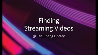 Finding Streaming Videos @ The Cheng Library