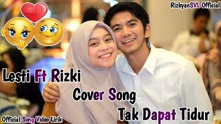 Lesti Ft Rizky ( Cover ) || Tak Dapat Tidur || Official Song Video Lirik
