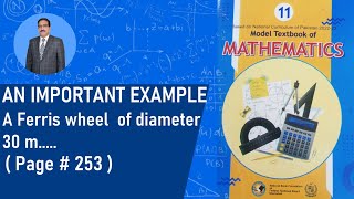 Book 11 NBF  An important example A Ferris wheel of diameter 30 m ( Page # 253 )  .