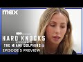 Hard Knocks: In Season with the Miami Dolphins | Episode 5 Preview | Max