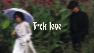 [Lyrics   Vietsub] Lund - F*ck love