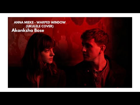 Anna Mieke ~ Warped Window (Ukulele Cover) #AnnaMieke #WarpedWindow #NormalPeople #UkuleleCover