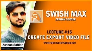 How To Create Video File In Swish Max Lecture 15 In Urdu/Hindi | Tutorials House | Zeshan Safder