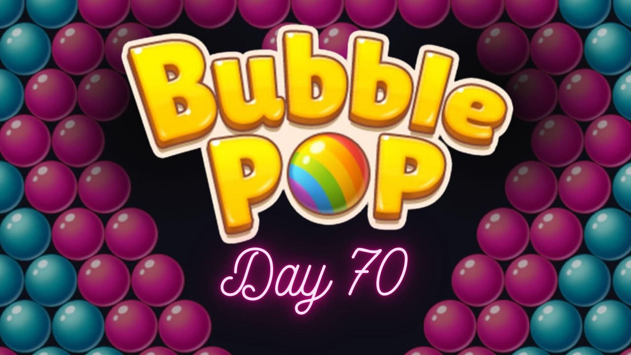 Day 70 - Bubble Pop | Bubble Shooter - YouTube
