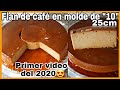 FLAN DE CAFÉ RIQUÍSIMO EN MOLDE DE &quot;10&quot; 25 CM