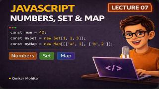 JavaScript Lecture 07 🔥 | Numbers, Set & Map Explained in Marathi | Trail and Teach