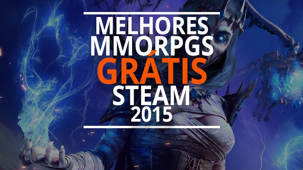 Top 5 Melhores MMORPGs Grátis da Steam de 2015 MMORPGBR YouTube