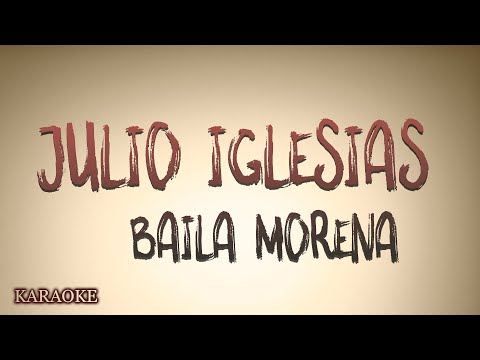 Julio Iglesias - Baila Morena - KARAOKE
